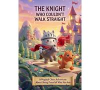 The Knight Who Couldn’t Walk Straight
