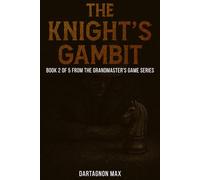 The Knight's Gambit: Book 2 of the Grandmaster's Game