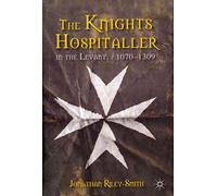 [(The Knights Hospitaller in the Levant, C.1070-1309)] [By (author) Jonathan Riley-Smith] published on (July, 2012)