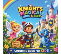 the knight's magical hide & seek: An Enchanting Knight and Dragon Adventure with Fairies - Fun and Easy Large Print Designs for Toddlers and Kids Ages 4-8