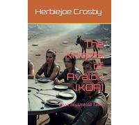 The Knights of Avalon (KOA): Book IV : Untold Tales