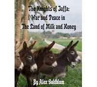 The Knights of Jaffa: War and Peace in The Land of Milk and Honey