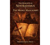 THE KNIGHTS OF NOSTRADAMUS V: The Medici Manuscript (The Forbidden Knowledge Saga)