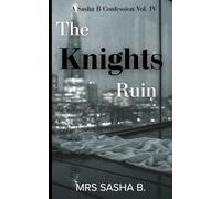 The Knights Ruin: A Sasha B Confession (The Diaries of Sasha B)