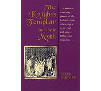 The Knights Templar and Their Myth