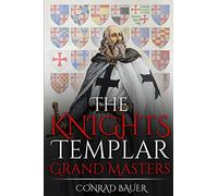 The Knights Templar: Grand Masters: 5 (History of the Knights and the Crusades)