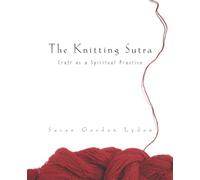 The Knitting Sutra: Craft as a Spiritual Practice