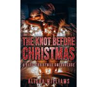 The Knot Before Christmas: A Dark Christmas Omegaverse Novella (Wickedverse)