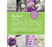 The Knot Ultimate Wedding Planner [Revised Edition]: Worksheets, Checklists, Etiquette, Timelines, and Answers to Frequently Asked Questions