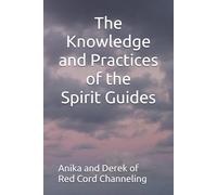 The Knowledge and Practices of the Spirit Guides