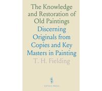 The Knowledge and Restoration of Old Paintings: Discerning Originals from Copies and Key Masters in Painting
