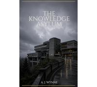 The Knowledge Asylum