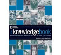 The Knowledge Book: Everything You Need to Get by in the 21st Century