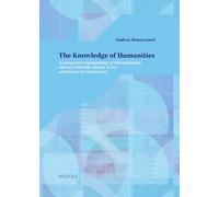The Knowledge of Humanities: A Comparative Epistemology of Historiography, Literary Criticism, History of Art, and History of Architecture (Research ... the Arts, Humanities and Social Sciences, 1)
