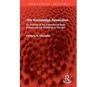 The Knowledge Revolution: An Analysis of the International Brain Market and the Challenge to Europe (Routledge Revivals)