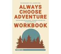 The Knowledge You’ll Acquire from Always Choose Adventure Workbook: How Dan and Sam Mathews’ Teachings Can Help You Achieve More in Life