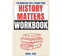 The Knowledge You’ll Acquire from History Matters Workbook
