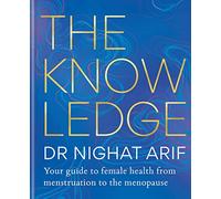 The Knowledge: Your guide to female health - from menstruation to the menopause