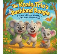 The Koala Trio’s Bushland Boogie: Children's Storybooks| A Nursery Rhyme Adventure in the Australian Outback| Adventure| Animals| Bears| For ages 3-7| 30 Pages| Size 8.5 x 8.5 (Childrens Books)