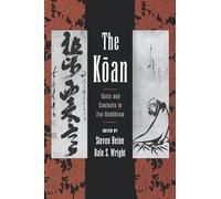 The Koan: Texts and Contexts in Zen Buddhism