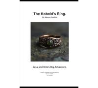 The Kobold's Ring.: Jess and Orla's Big Adventure.