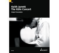 The Köln Concert: Original Transcription of the famous concert in the Cologne Opera of January 24, 1975. piano.
