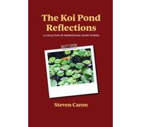 The Koi Pond Reflections: A Collection of Short Stories | Inspirational Short Stories for Men and Women
