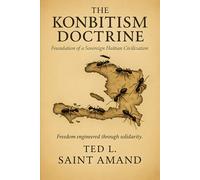THE KONBITISM DOCTRINE: Foundation of a Sovereign Haitian Civilization