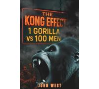 The Kong Effect: 1 Gorilla vs 100 Men