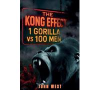 The Kong Effect: 1 Gorilla vs 100 Men