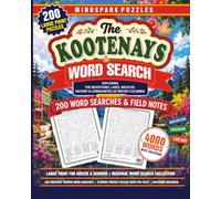 THE KOOTENAYS WORD SEARCH: 200 Large Print Puzzles Exploring the History, Wildlife, Places and Communities of British Columbia’s Kootenays