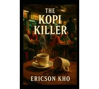 The Kopi Killer: Eat, Pray, Kopi Mysteries - Book 2