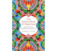 The Korean Book of Happiness: A journey across South Korea in pursuit of joy
