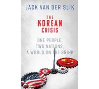 The Korean Crisis: One People, Two Nations, A World On The Brink