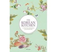 The Korean Kitchen: 75 Healthy, Delicious and Easy Recipes
