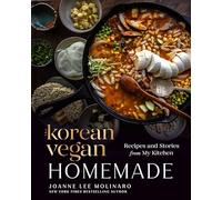 Joanne Lee Molinaro – The Korean Vegan: Homemade – Recetas e historias – Tapa dura