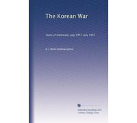 The Korean War: Years of stalemate, July 1951-July 1953