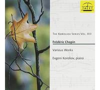 The Koroliov Series Vol. XIII : Frédéric Chopin