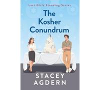 The Kosher Conundrum: A Best Friends to Lovers, Fake Dating Romance (Last Girls Standing)
