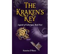 The Kraken's Key: Legends of Calverique, Book Four (Pirates of Calverique)