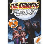 The Krampus: The True Story Behind the Legend: Christmas Traditions, Mysterious Creature, Europe, Myths, Quiz and Coloring Pages for Kids