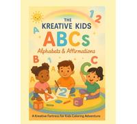 The Kreative Kids ABCs: Alphabets & Affirmations, ABC coloring book for kids ages 3-5, Creative Coloring Book for Toddlers, Positive Affirmations for ... Book for Preschoolers With Positive Messages