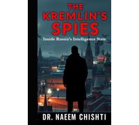THE KREMLIN’S SPIES: Inside Russia’s Intelligence State (The Intelligence Series)