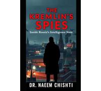 THE KREMLIN’S SPIES: Inside Russia’s Intelligence State (The Intelligence Series)