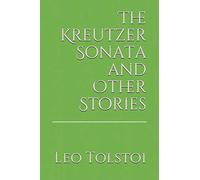 The Kreutzer Sonata and Other Stories