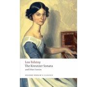 The Kreutzer Sonata and Other Stories (Oxford World's Classics)