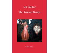 The Kreutzer Sonata: (Unabridged Edition)
