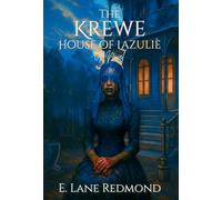 The Krewe - House of Lazulie: A Southern Gothic Tale of Ritual, Beauty, and Blood: 1