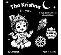 The Krishna in you: A High Contrast Hindu Gods Book, Perfect Baby Shower Gift (High Contrast Hindu Gods Book for 0-6 months, Perfect Baby Shower Gift)