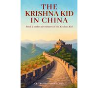 The Krishna Kid in China: Book 4 In The Adventures of the Krishna Kid